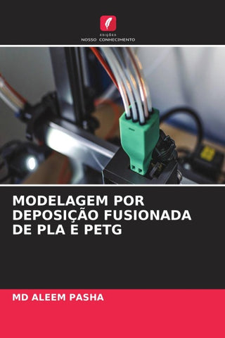 MODELAGEM POR DEPOSIÇÃO FUSIONADA DE PLA E PETG