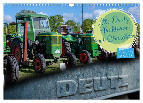 Alte Deutz Traktoren mit Charakter (Wandkalender 2027 DIN A3 quer), CALVENDO Monatskalender