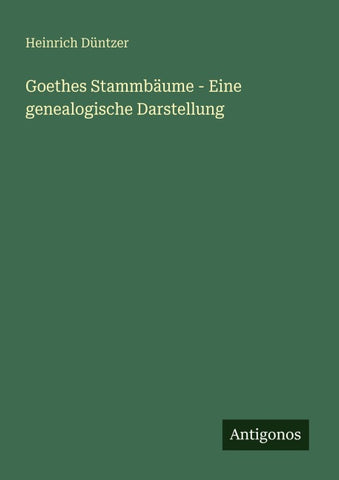 Goethes Stammbäume - Eine genealogische Darstellung