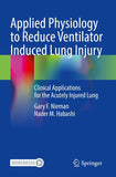 Applied Physiology to Reduce Ventilator Induced Lung Injury