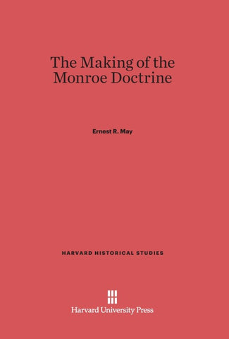 The Making of the Monroe Doctrine
