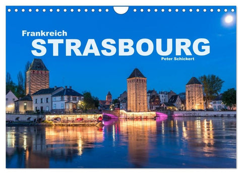 Frankreich - Strasbourg (Wandkalender 2027 DIN A4 quer), CALVENDO Monatskalender