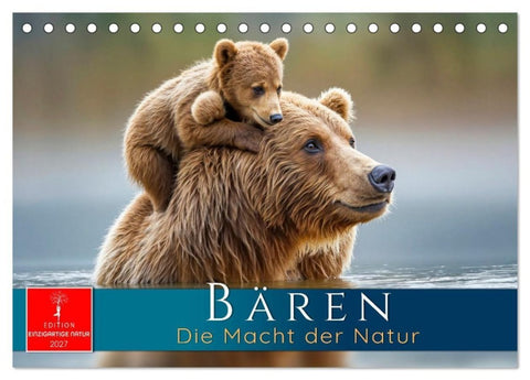 Bären - Die Macht der Natur (Tischkalender 2027 DIN A5 quer), CALVENDO Monatskalender