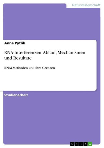 RNA-Interferenzen: Ablauf, Mechanismen und Resultate