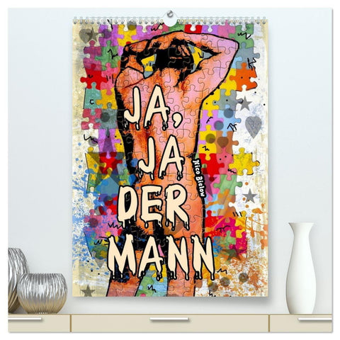 Ja, Ja der Mann (hochwertiger Premium Wandkalender 2027 DIN A2 hoch), Kunstdruck in Hochglanz