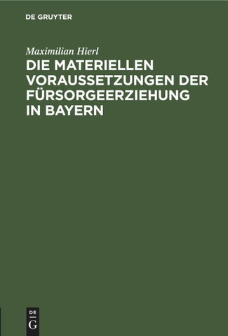 Die materiellen Voraussetzungen der Fürsorgeerziehung in Bayern