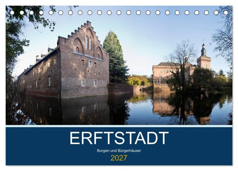ERFTSTADT - Burgen und Bürgerhäuser (Tischkalender 2027 DIN A5 quer), CALVENDO Monatskalender