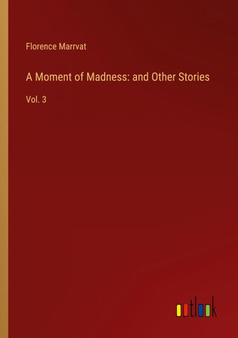 A Moment of Madness: and Other Stories