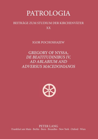 Gregory of Nyssa, «De Beatitudinibus», «Ad Ablabium» and «Adversus Macedonianos»