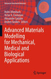 Advanced Materials Modelling for Mechanical, Medical and Biological Applications