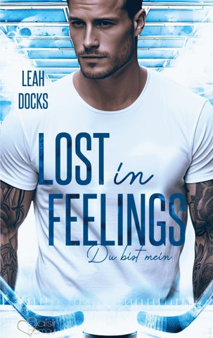 Lost in Feelings: Du bist mein (Detroit Hunters Icehockey Team Teil 1)
