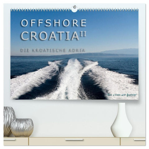 OFFSHORE KROATIEN (hochwertiger Premium Wandkalender 2027 DIN A2 quer), Kunstdruck in Hochglanz