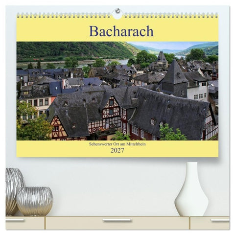 Bacharach - Sehenswerter Ort am Mittelrhein (hochwertiger Premium Wandkalender 2027 DIN A2 quer), Kunstdruck in Hochglanz