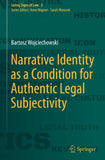 Narrative Identity as a Condition for Authentic Legal Subjectivity