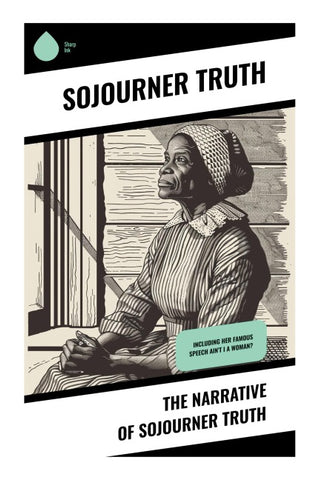 The Narrative of Sojourner Truth