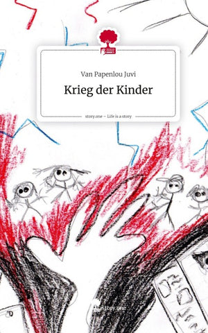 Krieg der Kinder. Life is a Story - story.one