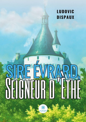 Sire Évrard, Seigneur d'Èthe