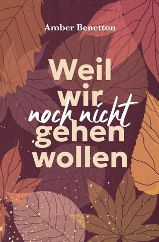 Weil wir noch nicht gehen wollen
