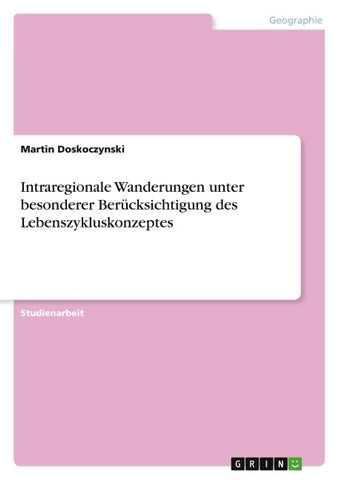 Intraregionale Wanderungen unter besonderer Berücksichtigung des Lebenszykluskonzeptes