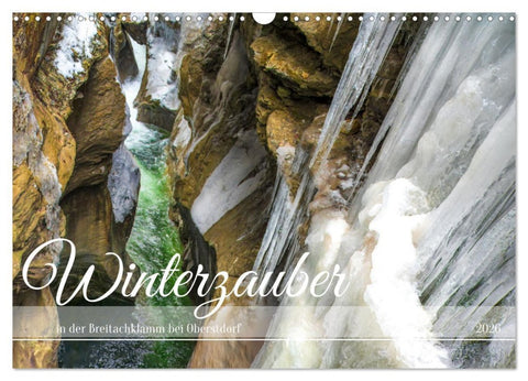 Winterzauber in der Breitachklamm bei Oberstdorf (Wandkalender 2026 DIN A3 quer), CALVENDO Monatskalender