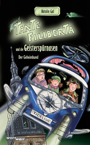 TANTE FILIBERTA und die Geisterspürnasen