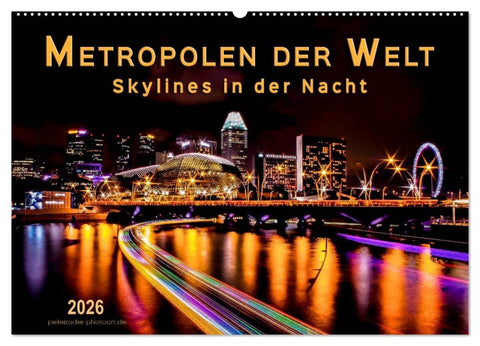 Metropolen der Welt - Skylines in der Nacht (Wandkalender 2026 DIN A2 quer), CALVENDO Monatskalender