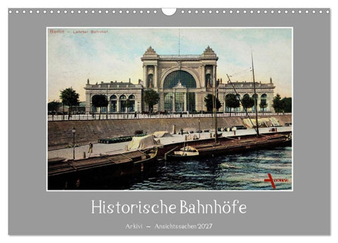 Historische Bahnhöfe (Wandkalender 2027 DIN A3 quer), CALVENDO Monatskalender