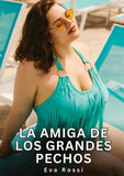 La Amiga de los Grandes Pechos