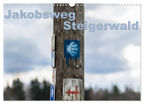 Jakobsweg Steigerwald (Wandkalender 2027 DIN A3 quer), CALVENDO Monatskalender