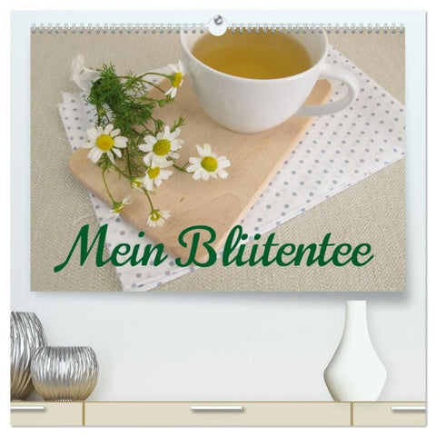 Mein Blütentee (hochwertiger Premium Wandkalender 2026 DIN A2 quer), Kunstdruck in Hochglanz