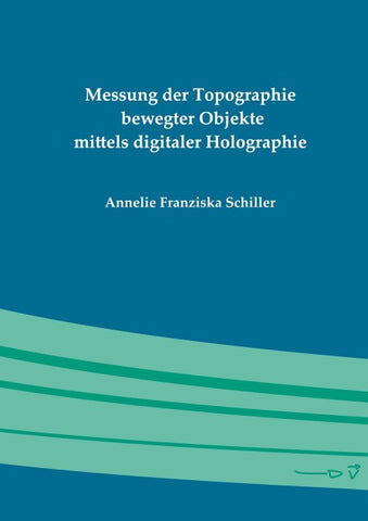 Messung der Topographie bewegter Objekte mittels digitaler Holographie