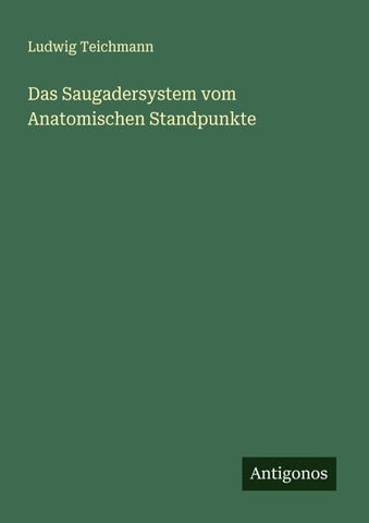 Das Saugadersystem vom Anatomischen Standpunkte