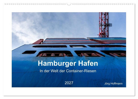 Hamburger Hafen - In der Welt der Container-Riesen (Wandkalender 2027 DIN A2 quer), CALVENDO Monatskalender