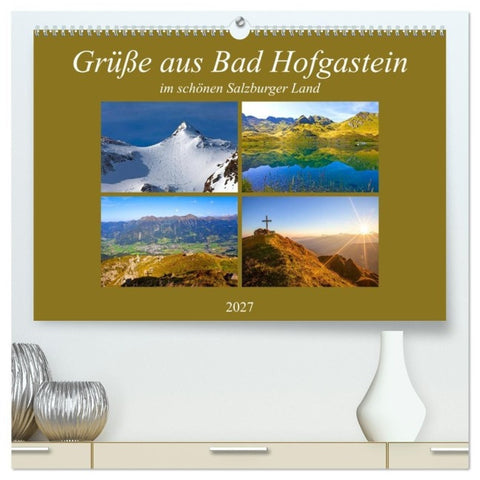 Grüße aus Bad Hofgastein (hochwertiger Premium Wandkalender 2027 DIN A2 quer), Kunstdruck in Hochglanz