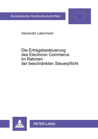 Die Ertragsbesteuerung des Electronic Commerce im Rahmen der beschränkten Steuerpflicht
