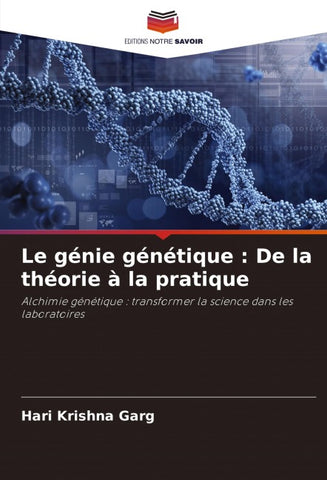 Le génie génétique : De la théorie à la pratique
