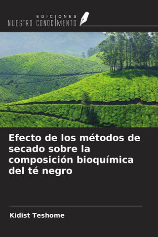 Efecto de los métodos de secado sobre la composición bioquímica del té negro