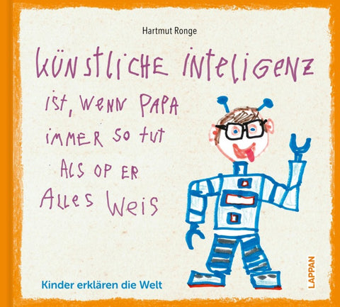 Künstliche Inteligenz ist, wenn Papa nur so tut als op er alles weis