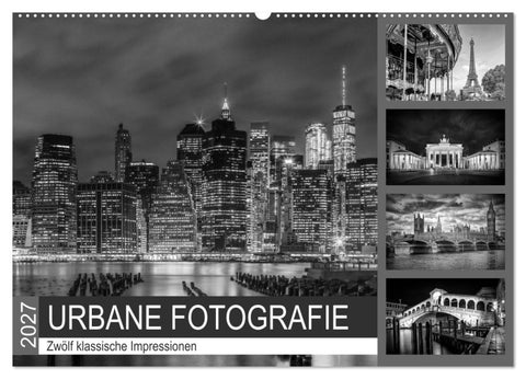 URBANE FOTOGRAFIE Zwölf klassische Impressionen (Wandkalender 2027 DIN A2 quer), CALVENDO Monatskalender