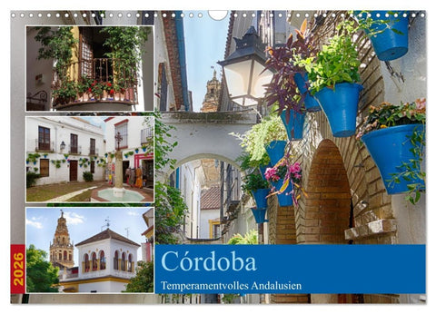 Córdoba -Temperamentvolles Andalusien (Wandkalender 2026 DIN A3 quer), CALVENDO Monatskalender