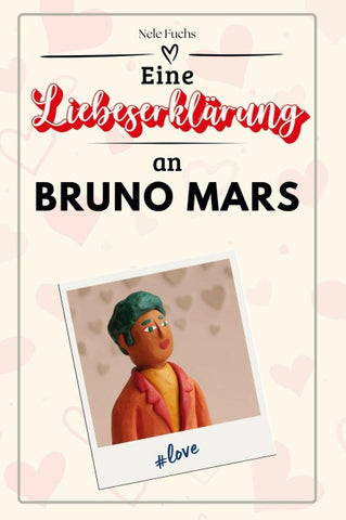 Eine Liebeserklärung an Bruno Mars