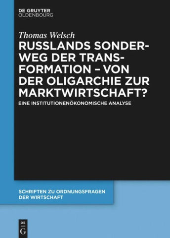 Russlands Sonderweg der Transformation – Von der Oligarchie zur Marktwirtschaft?