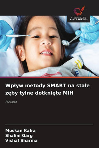 Wp¿yw metody SMART na sta¿e z¿by tylne dotkni¿te MIH