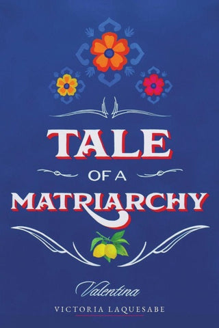 Tale of a Matriarchy