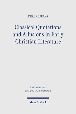 Classical Quotations and Allusions in Early Christian Literature