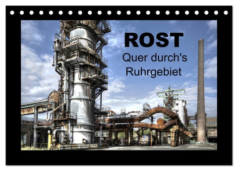Rost - Quer durch's Ruhrgebiet (Tischkalender 2026 DIN A5 quer), CALVENDO Monatskalender