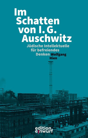 Im Schatten von I.G. Auschwitz
