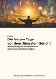 Die letzten Tage vor dem Jüngsten Gericht