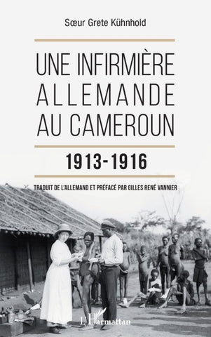 Une infirmière allemande au Cameroun 1913-1916