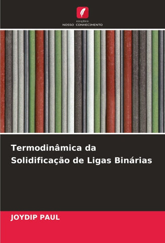 Termodinâmica da Solidificação de Ligas Binárias
